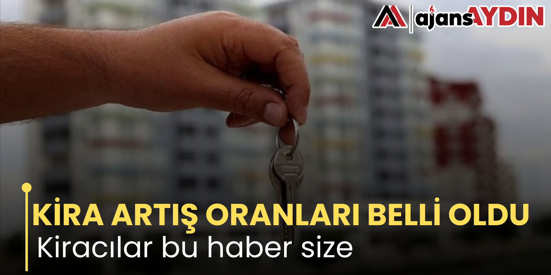KİRA ARTIŞ ORANLARI BELLİ OLDU Kiracılar bu haber size