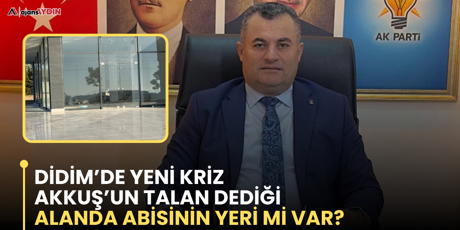 Didim’de yeni kriz  Akkuş’un talan dediği alanda abisinin yeri mi var?