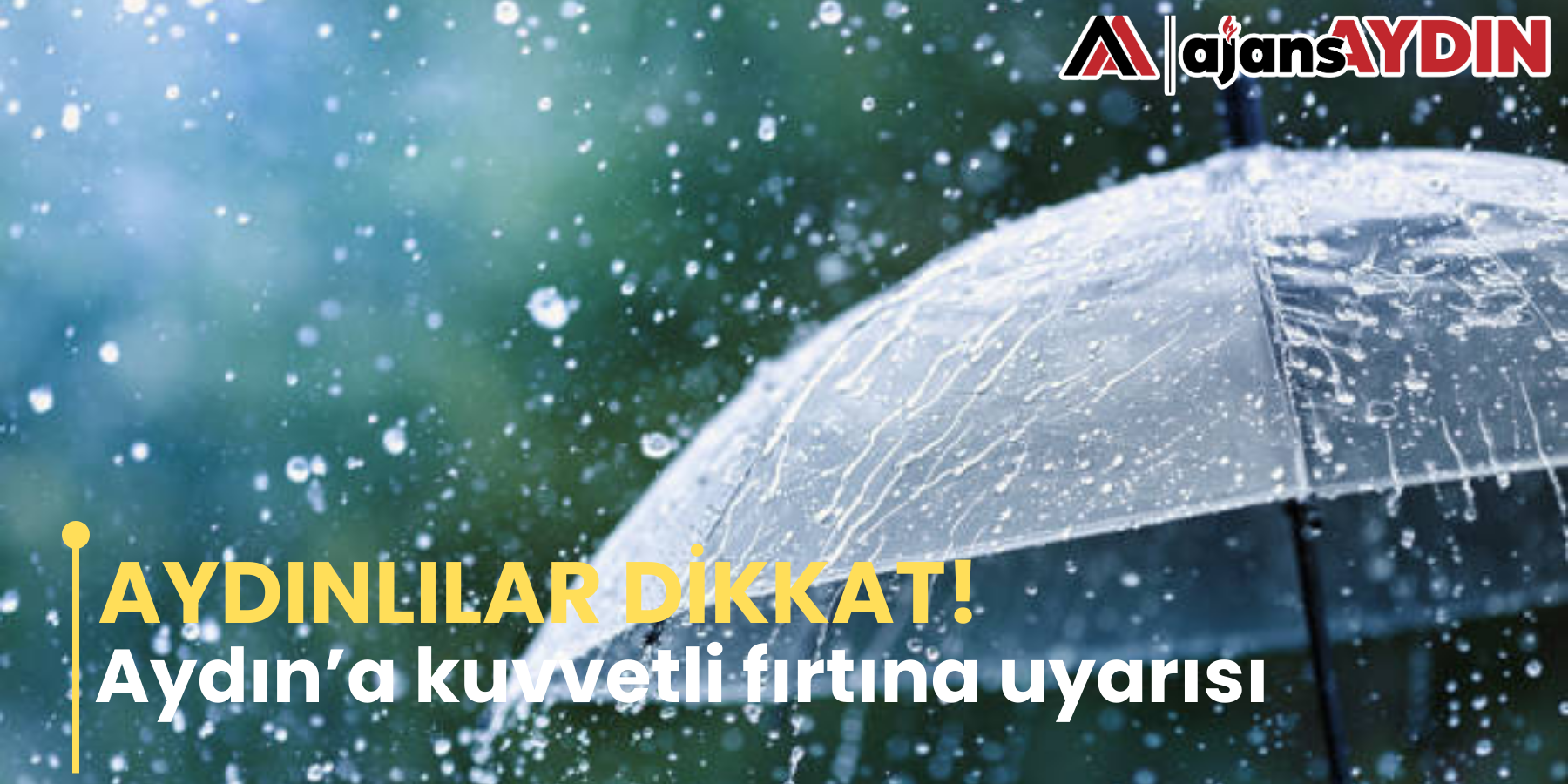 AYDINLILAR DİKKAT!  Aydın’a kuvvetli fırtına uyarısı