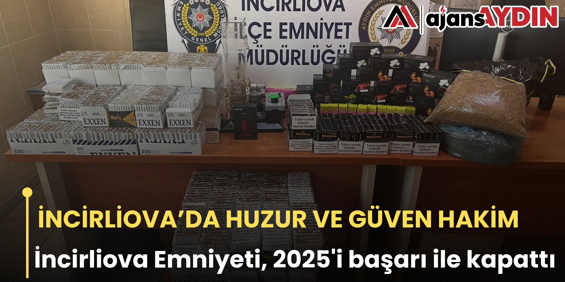 İNCİRLİOVA’DA HUZUR VE GÜVEN HAKİM   İncirliova Emniyeti, 2025'i başarı ile kapattı