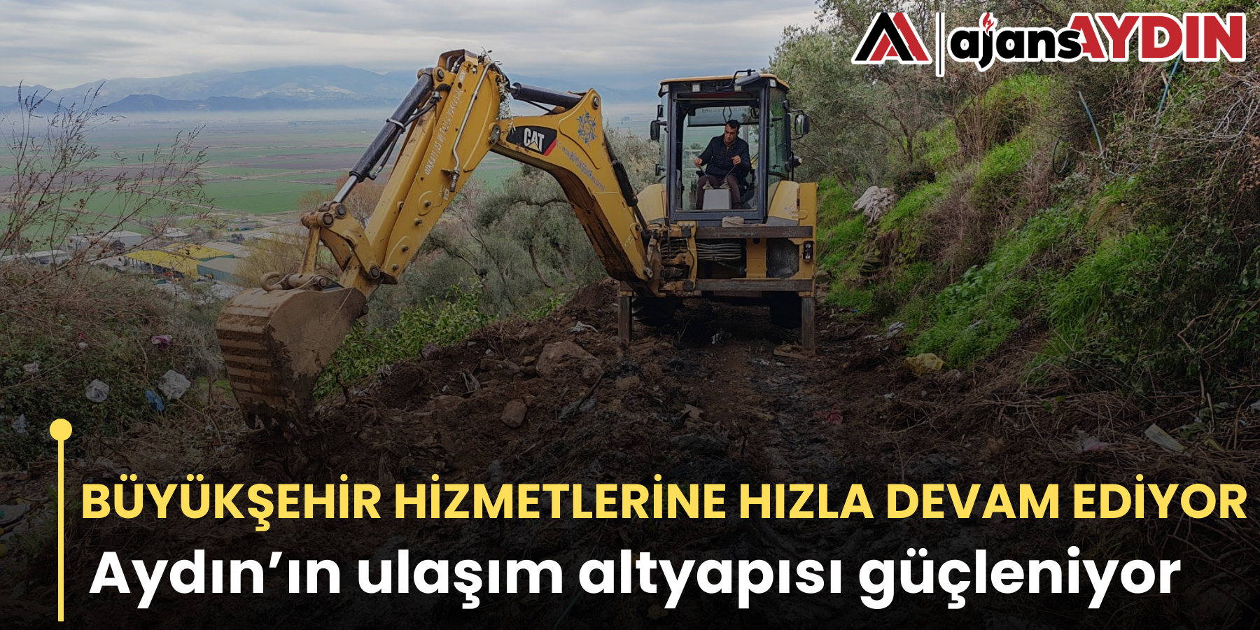 BÜYÜKŞEHİR HİZMETLERİNE HIZLA DEVAM EDİYOR   Aydın’ın ulaşım altyapısı güçleniyor