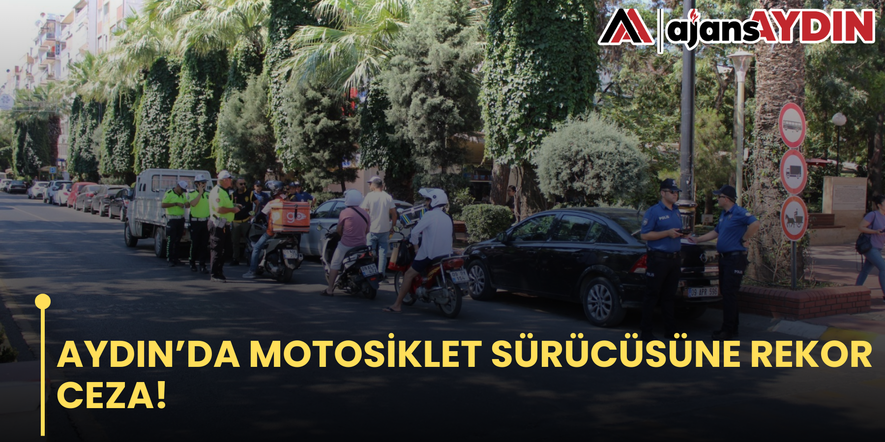 AYDIN’DA MOTOSİKLET SÜRÜCÜSÜNE REKOR CEZA!