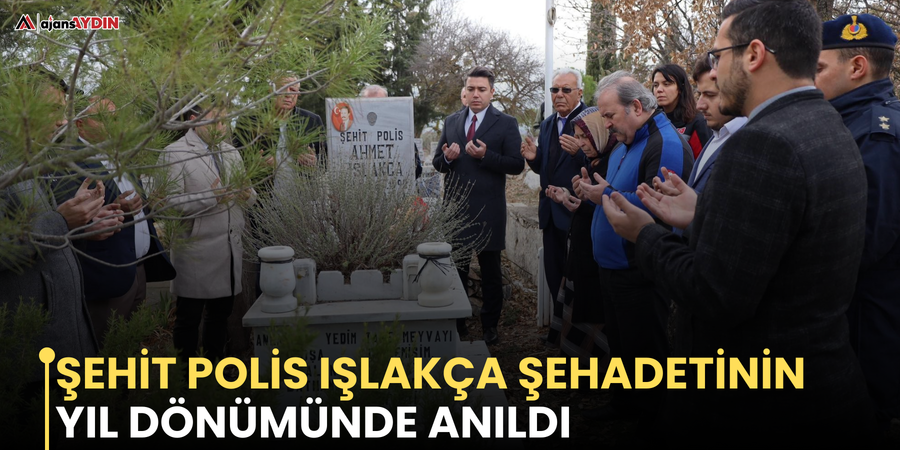 Şehit Polis Işlakça şehadetinin yıl dönümünde anıldı