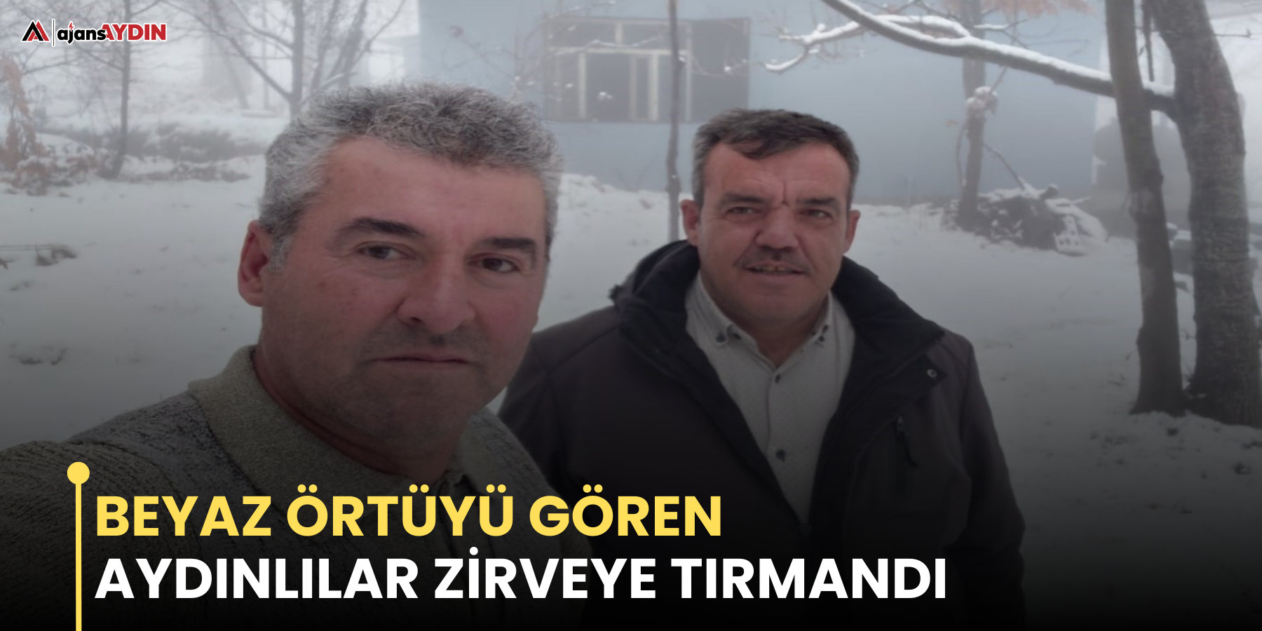 Beyaz örtüyü gören Aydınlılar zirveye tırmandı