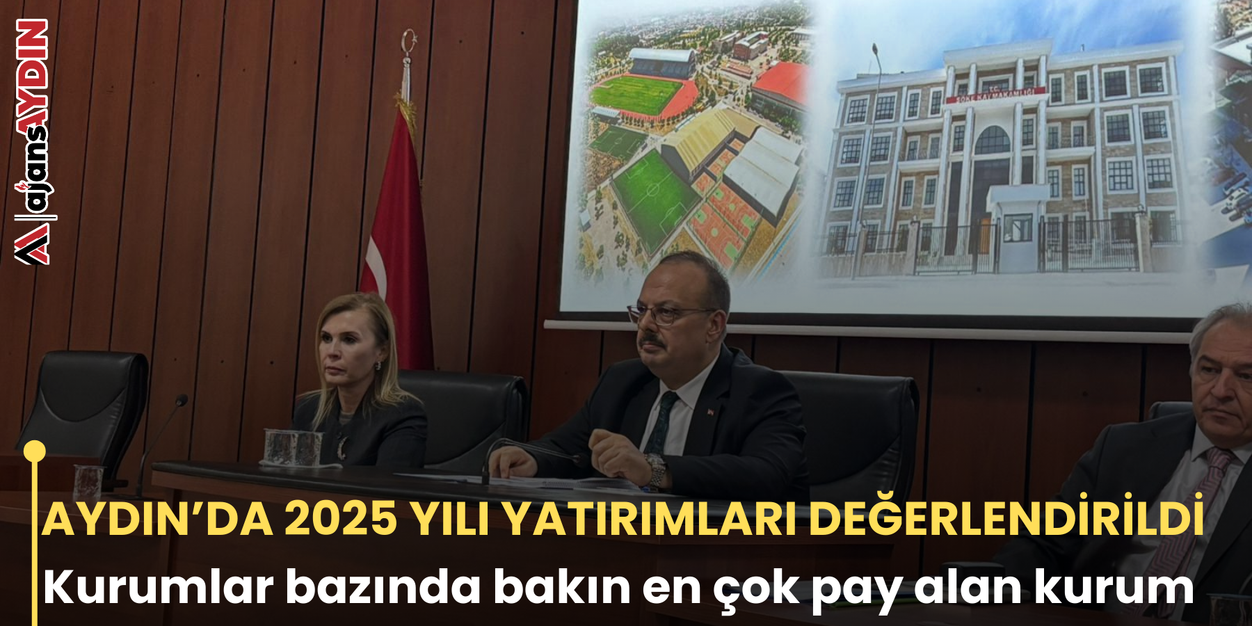 AYDIN’DA 2025 YILI YATIRIMLARI DEĞERLENDİRİLDİ Kurumlar bazında bakın en çok pay alan kurum