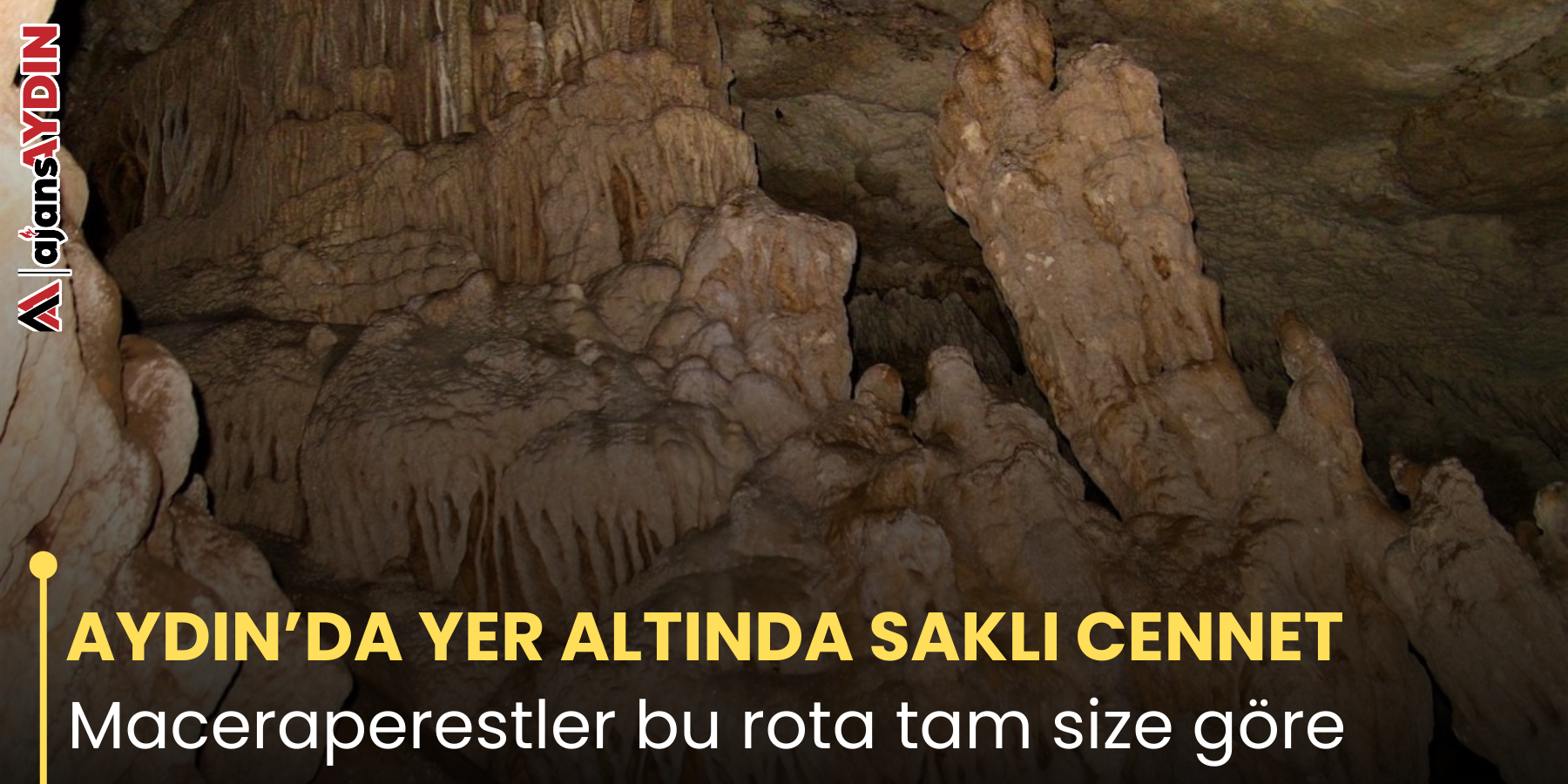 AYDIN’DA YER ALTINDA SAKLI CENNET Maceraperestler bu rota tam size göre