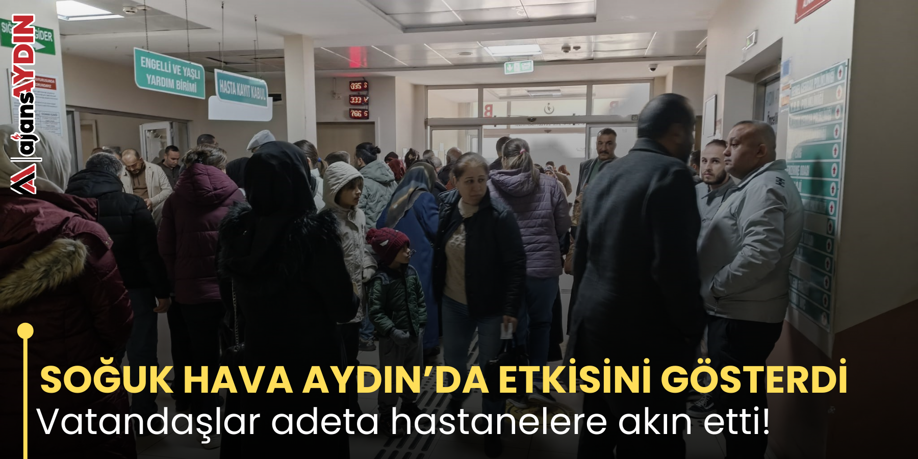 SOĞUK HAVA AYDIN’DA ETKİSİNİ GÖSTERDİ Vatandaşlar adeta hastanelere akın etti!