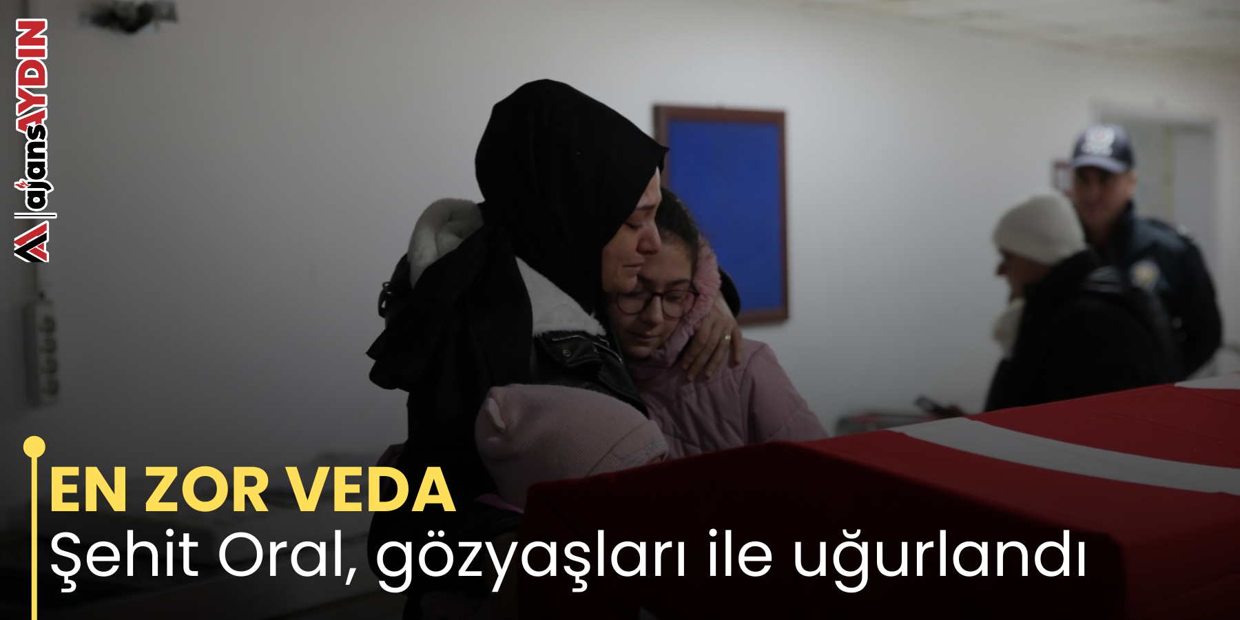EN ZOR VEDA  Şehit Oral, gözyaşları ile uğurlandı