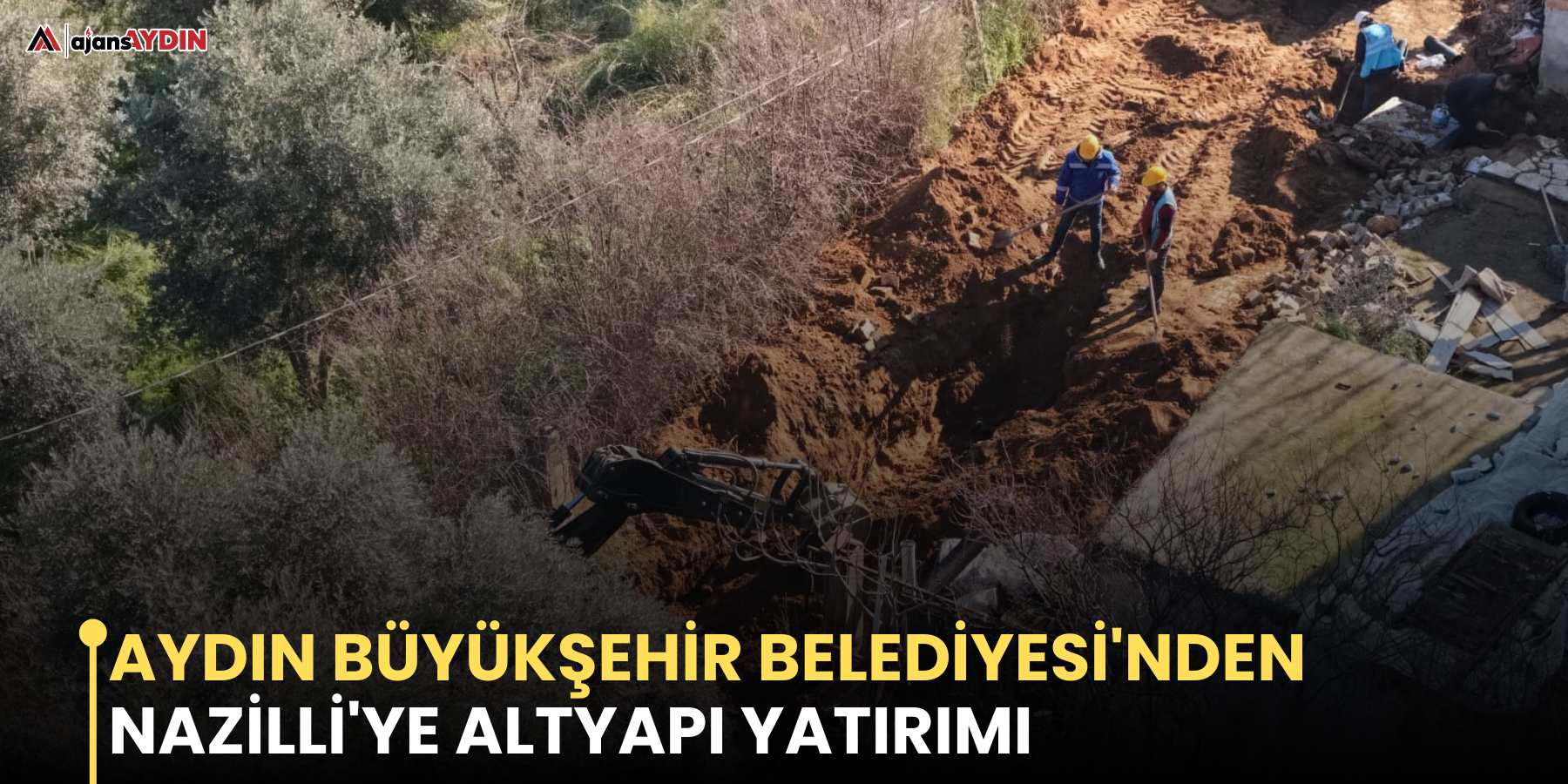 Aydın Büyükşehir Belediyesi'nden Nazilli'ye altyapı yatırımı