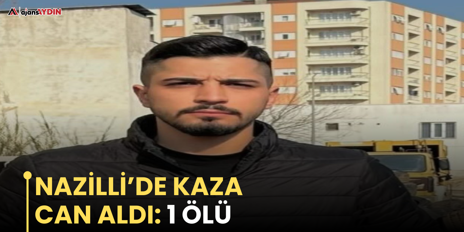 Nazilli’de kaza can aldı!  1 ölü