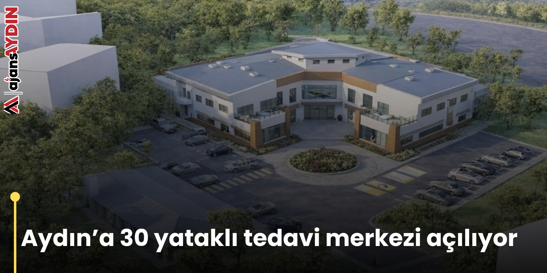 Aydın’a 30 yataklı tedavi merkezi açılıyor