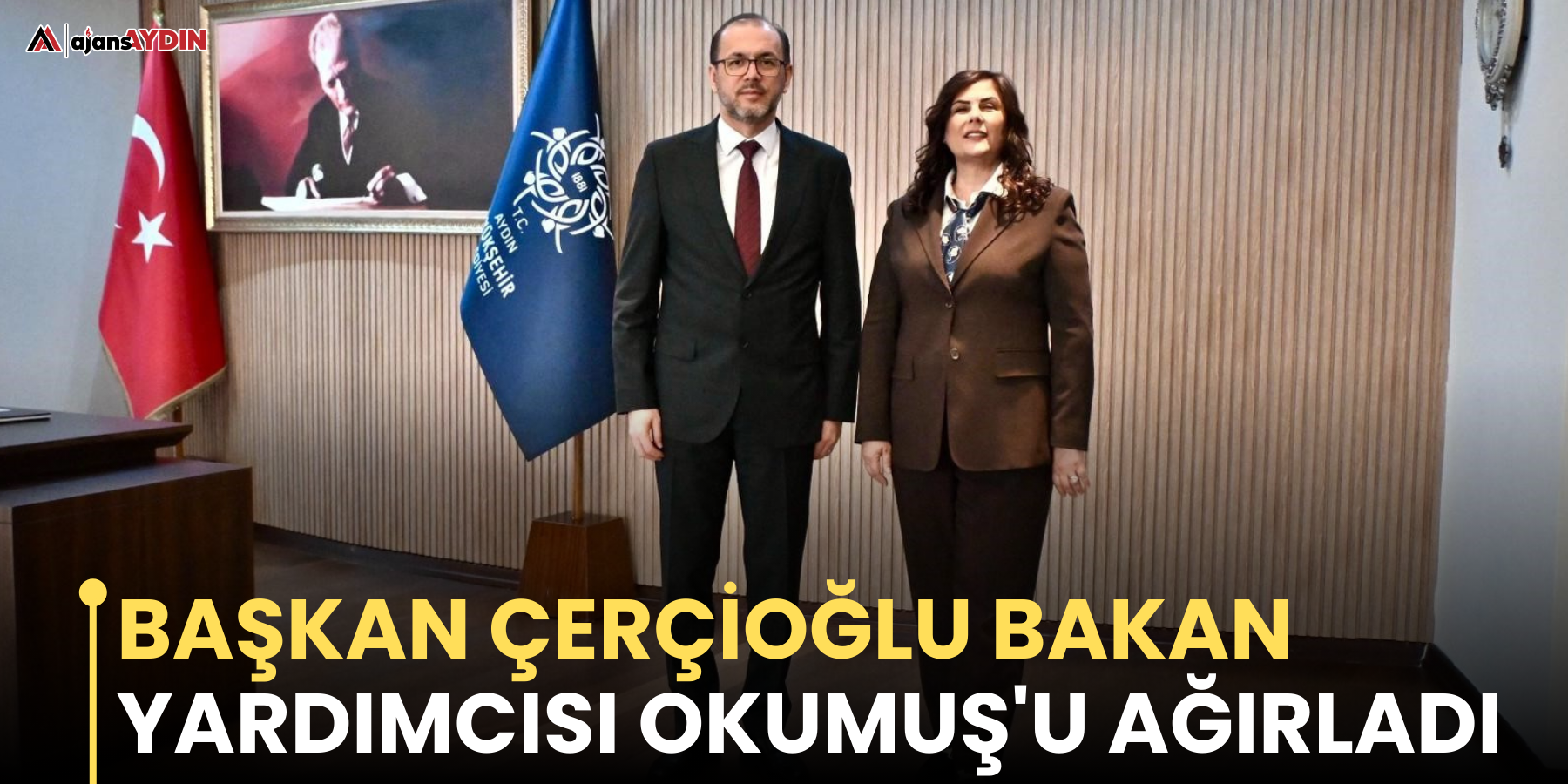Başkan Çerçioğlu Bakan Yardımcısı Okumuş'u ağırladı