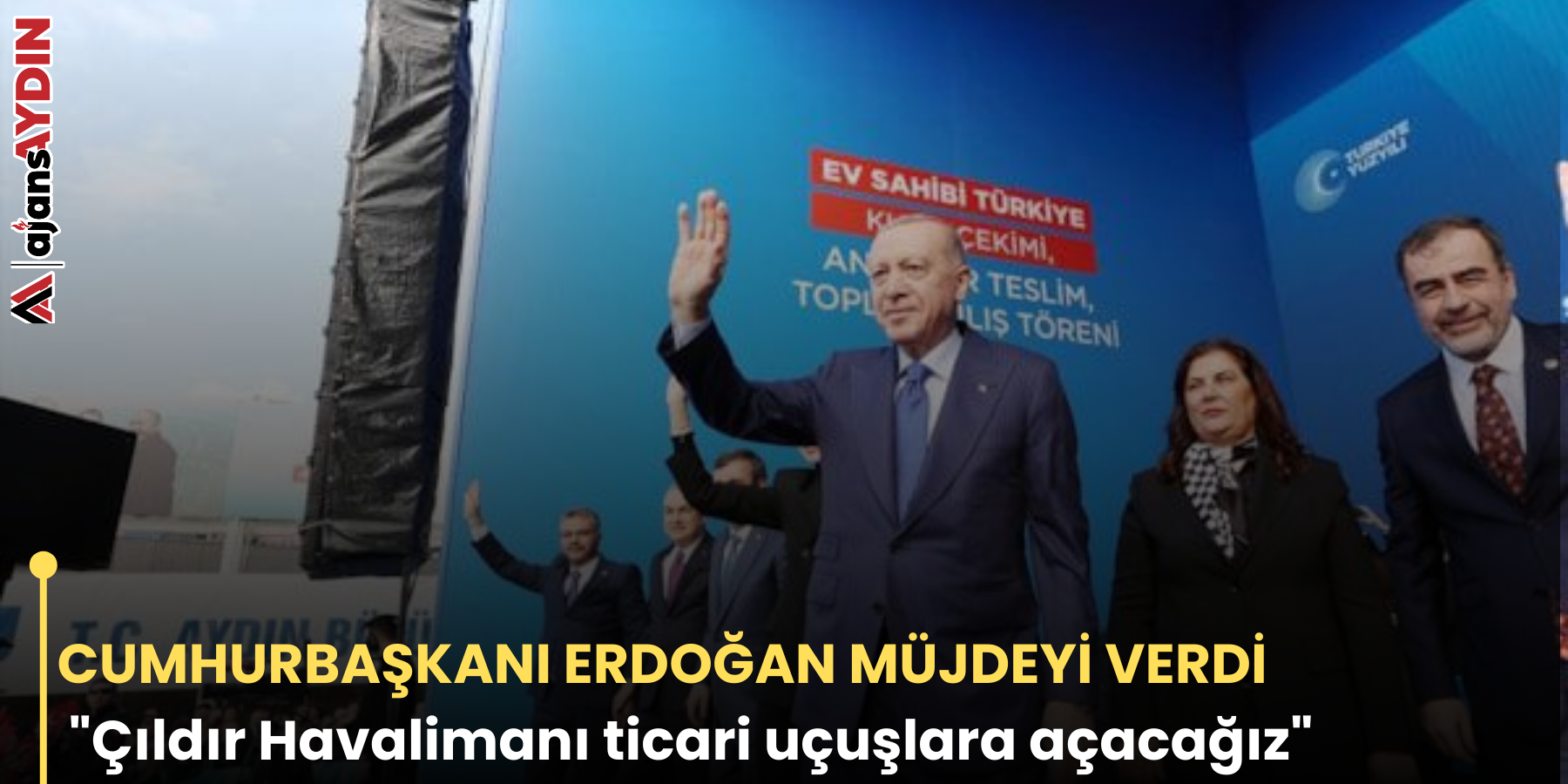 Erdoğan müjdeyi verdi! Çıldır Havalimanı açılıyor