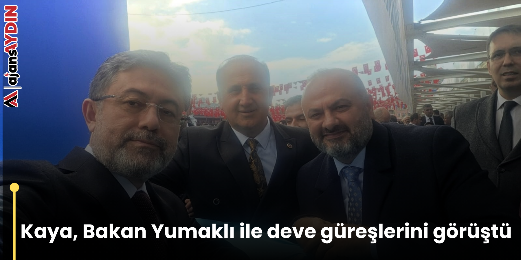 Kaya, Bakan Yumaklı ile deve güreşlerini görüştü