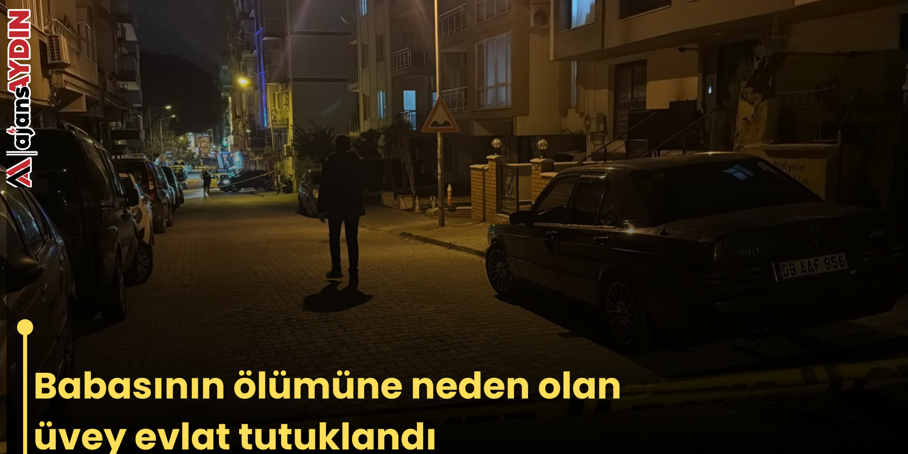 Babasının ölümüne neden üvey evlat tutuklandı