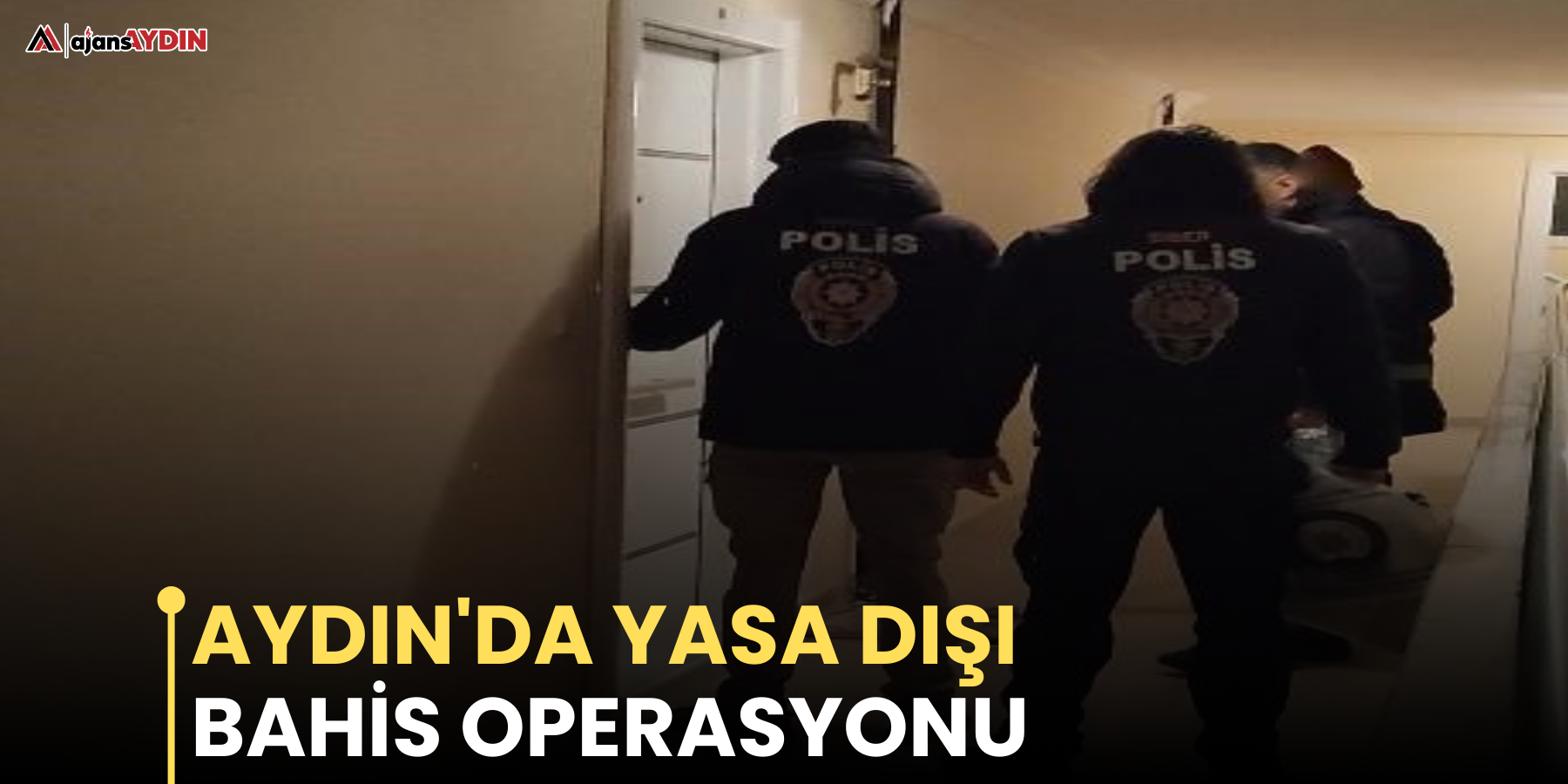 Aydın'da yasa dışı bahis operasyonu