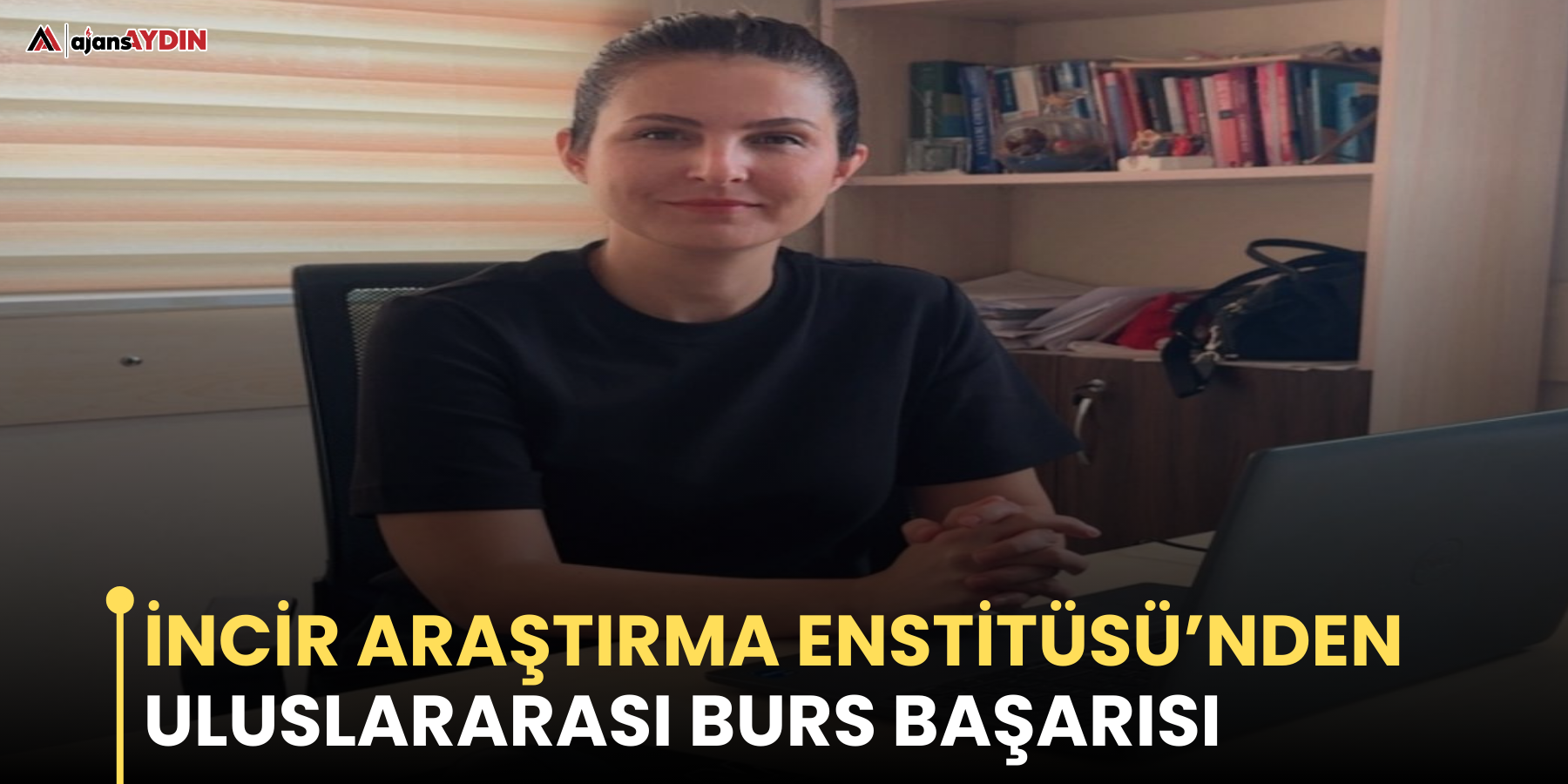 İncir Araştırma Enstitüsü’nden uluslararası burs başarısı