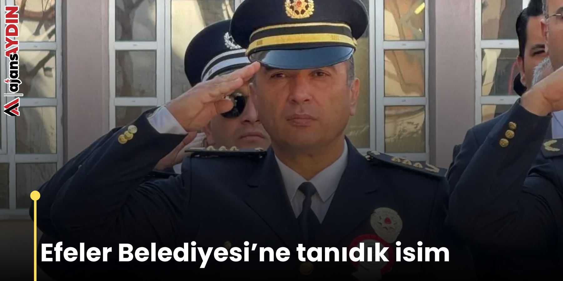 Efeler Belediyesi’ne tanıdık isim