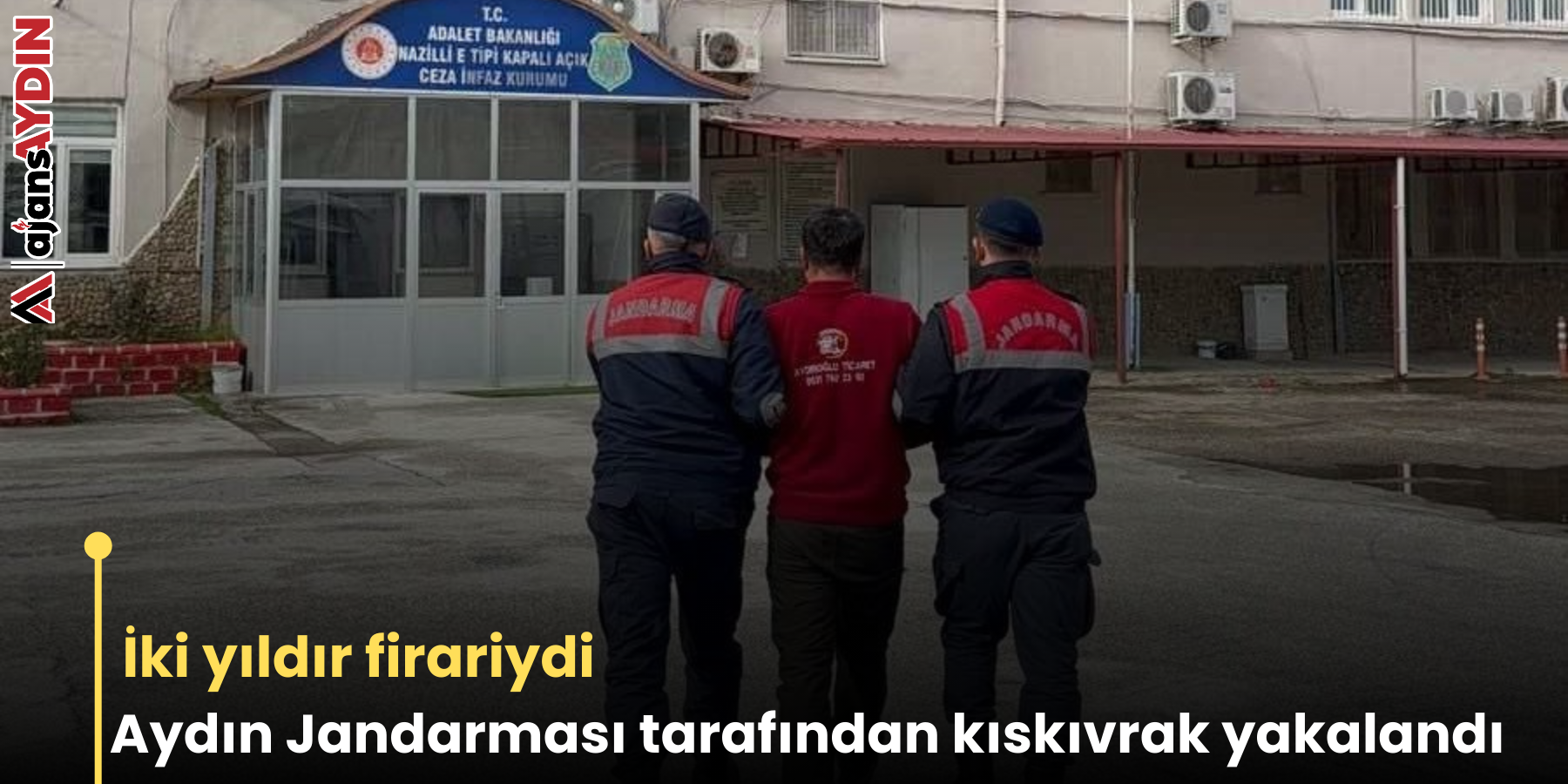 İki yıldır firariydi    Aydın Jandarması tarafından kıskıvrak yakalandı