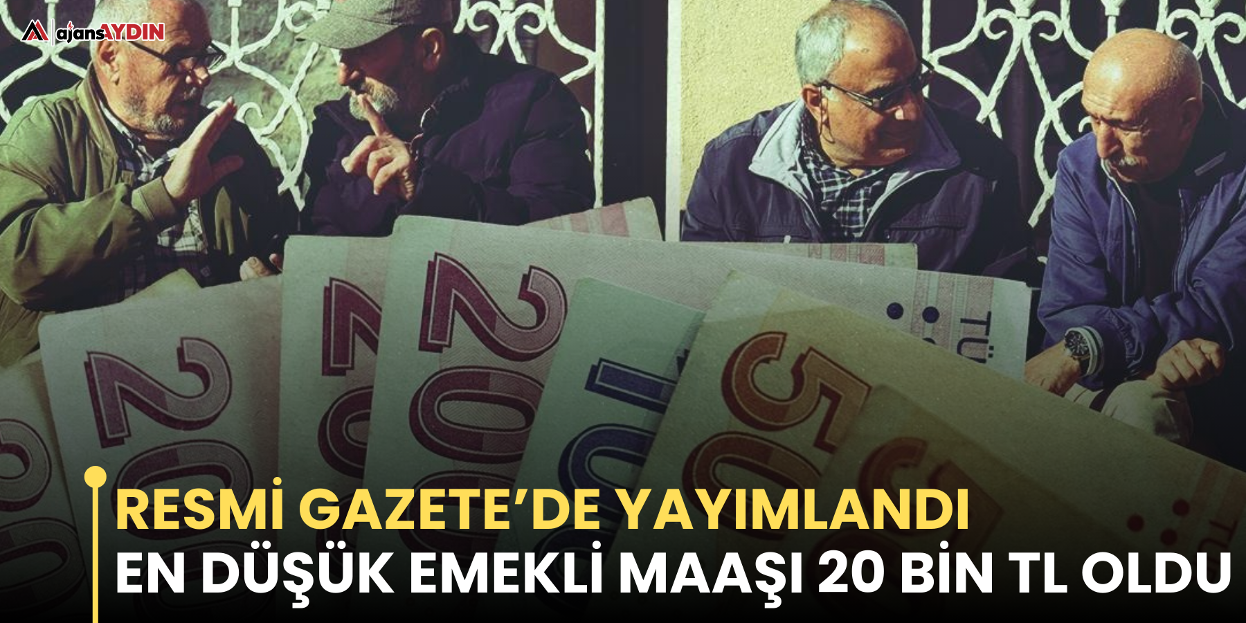 En düşük emekli maaşı 20 bin TL oldu
