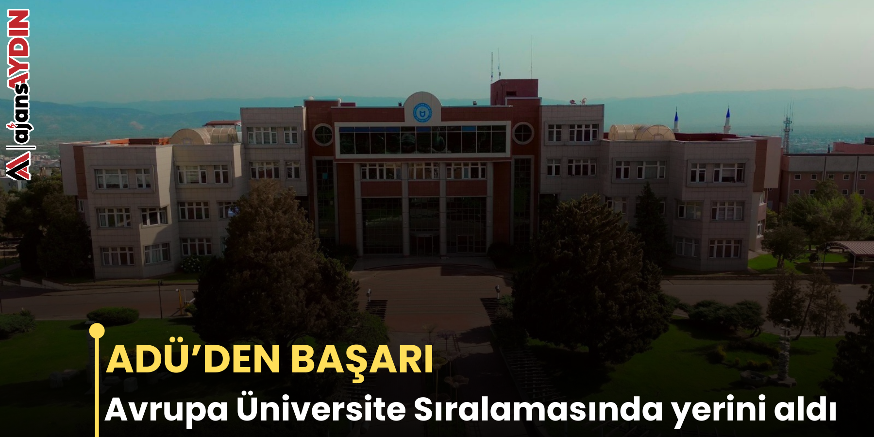 ADÜ’DEN BAŞARI  Avrupa Üniversite Sıralamasında yerini aldı
