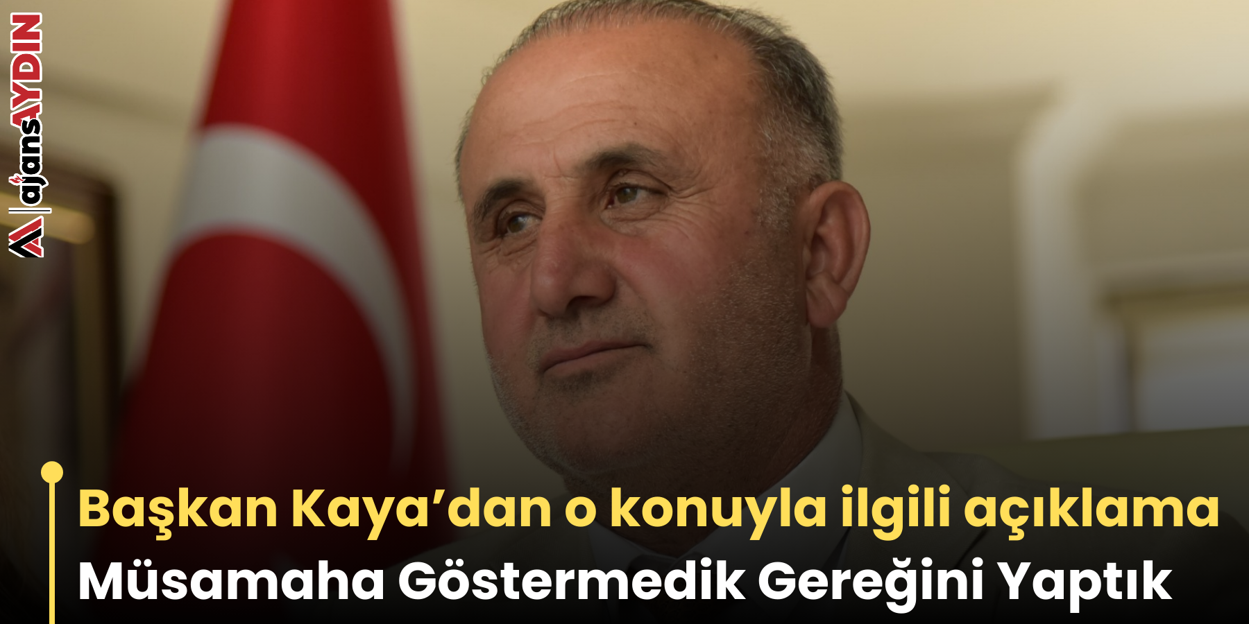 Başkan Kaya’dan o konuyla ilgili açıklama Müsamaha Göstermedik Gereğini Yaptık