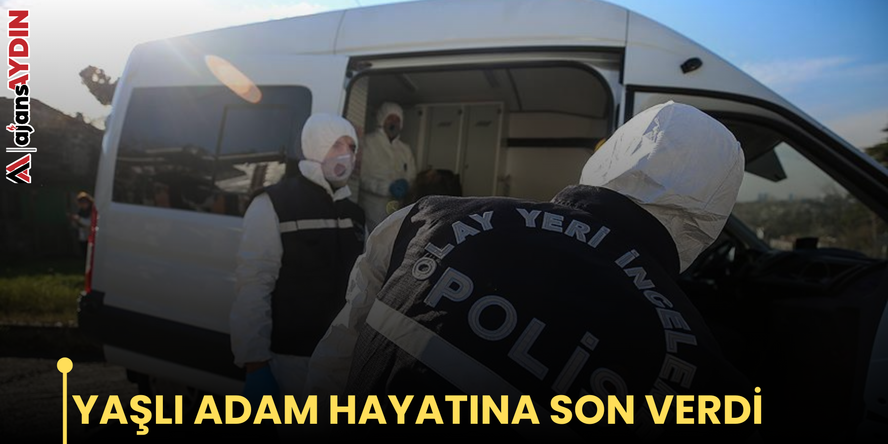 YAŞLI ADAM HAYATINA SON VERDİ