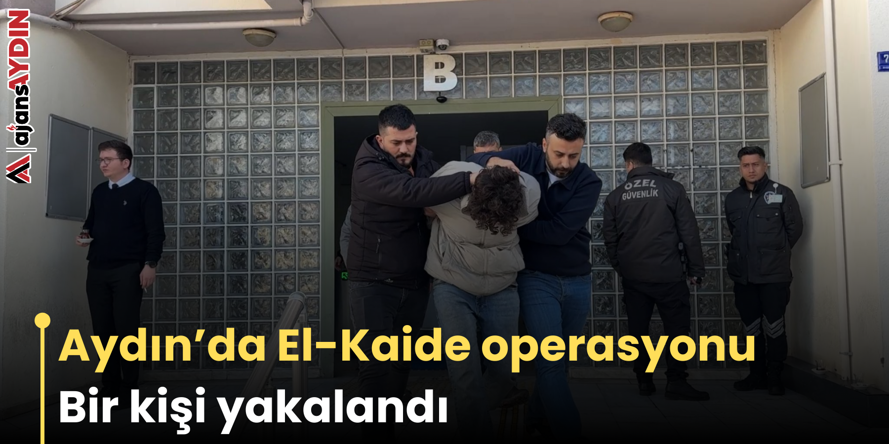 Aydın’da El-Kaide operasyonu Bir kişi yakalandı
