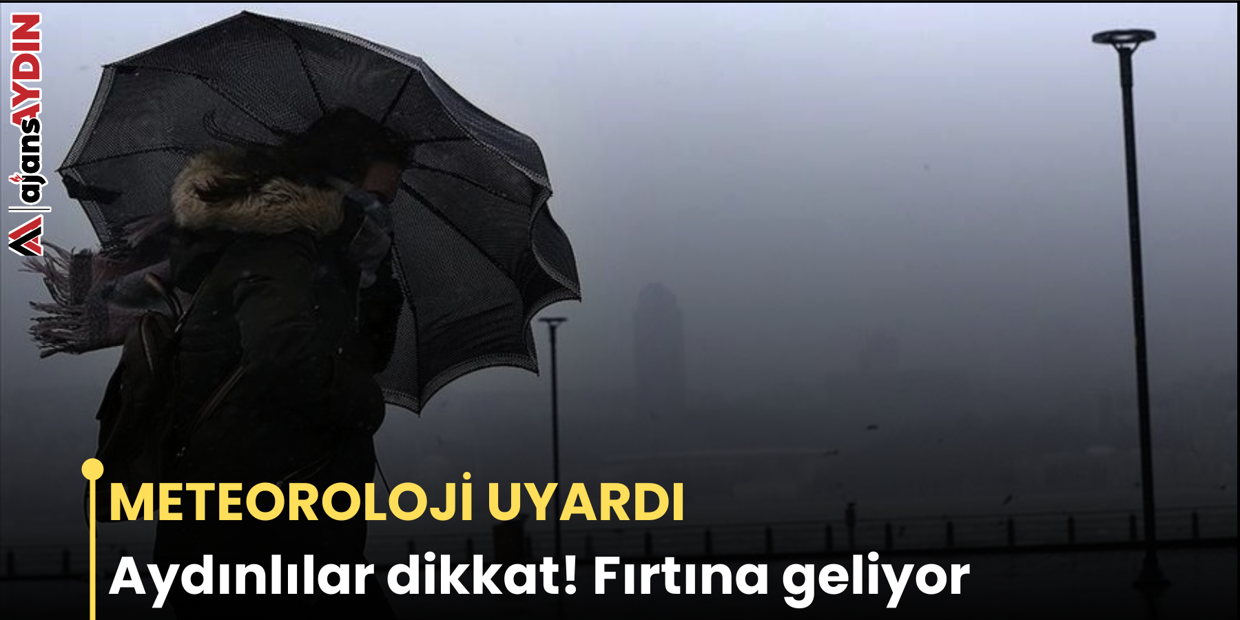 METEOROLOJİ UYARDI Aydınlılar dikkat! Fırtına geliyor