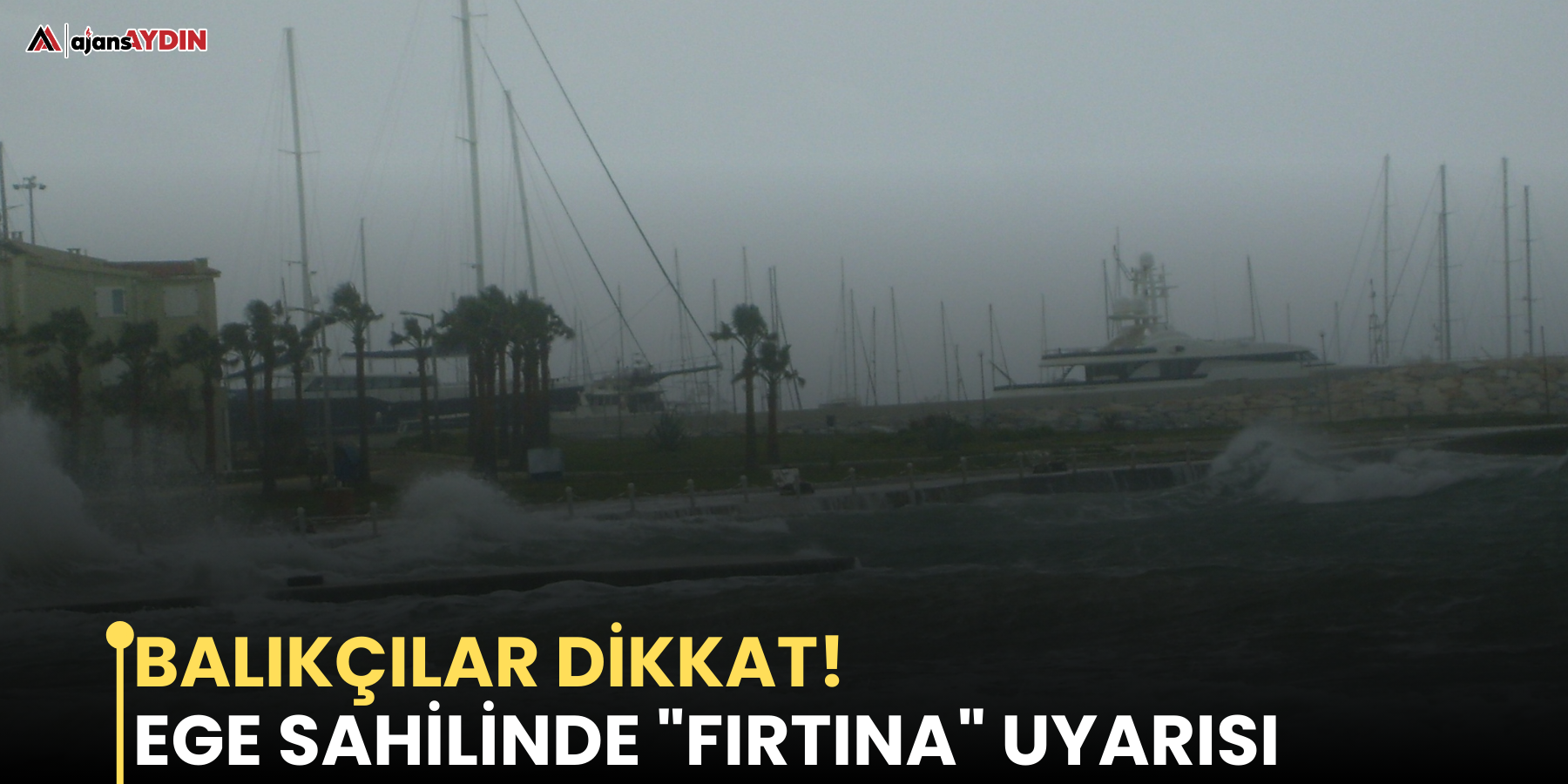 Balıkçılara "fırtına" uyarısı