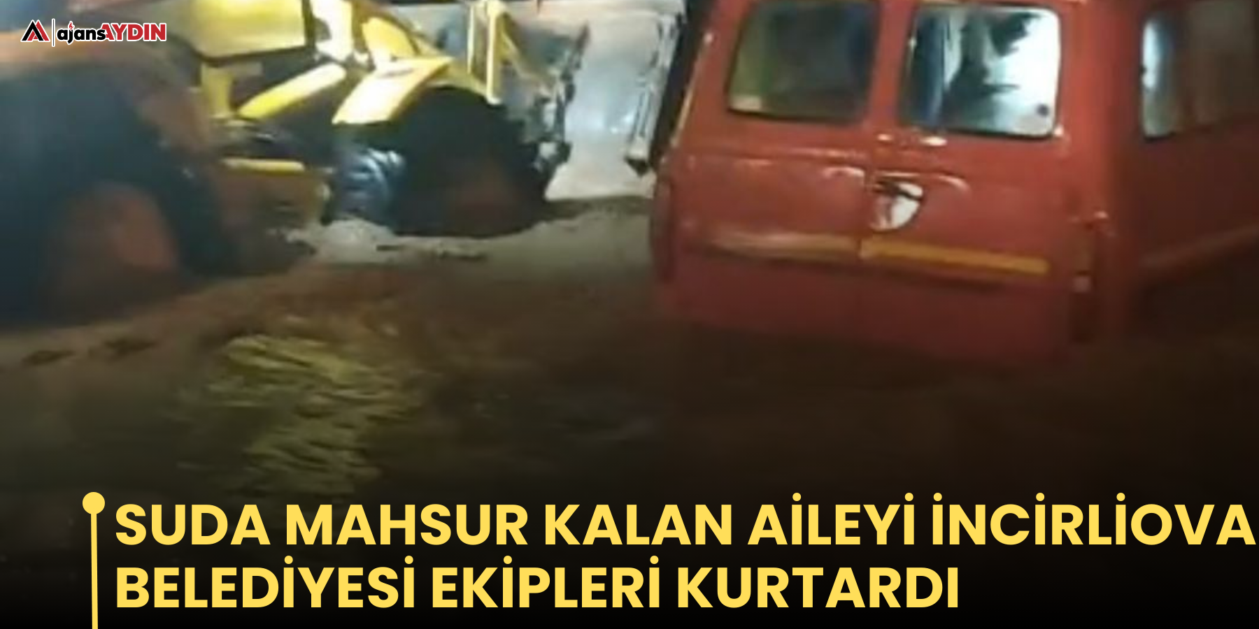 Suda Mahsur Kalan Aileyi İncirliova Belediyesi Ekipleri Kurtardı