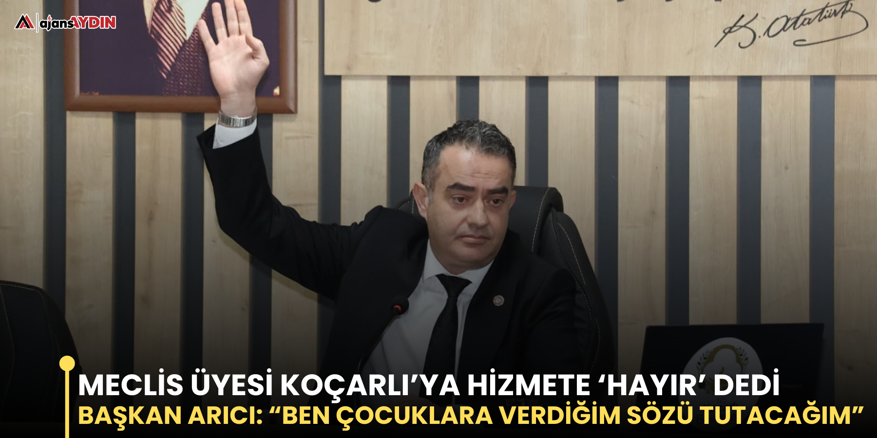 Meclis üyesi Koçarlı’ya hizmete ‘hayır’ dedi  Başkan Arıcı: “Ben çocuklara verdiğim sözü tutacağım”