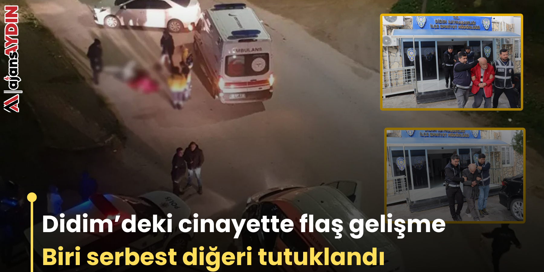 Didim’deki cinayette flaş gelişme Biri serbest diğeri tutuklandı