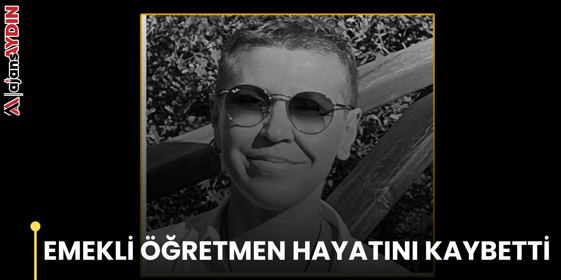 EMEKLİ ÖĞRETMEN HAYATINI KAYBETTİ