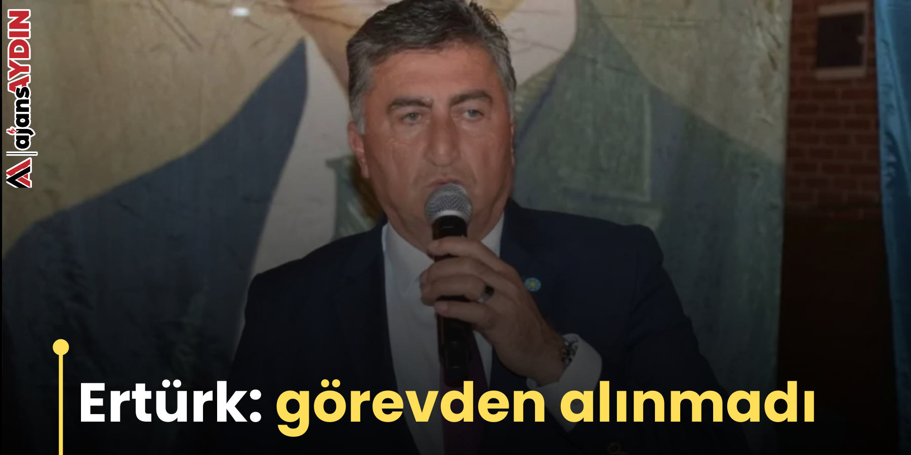 Ertürk: görevden alınmadı
