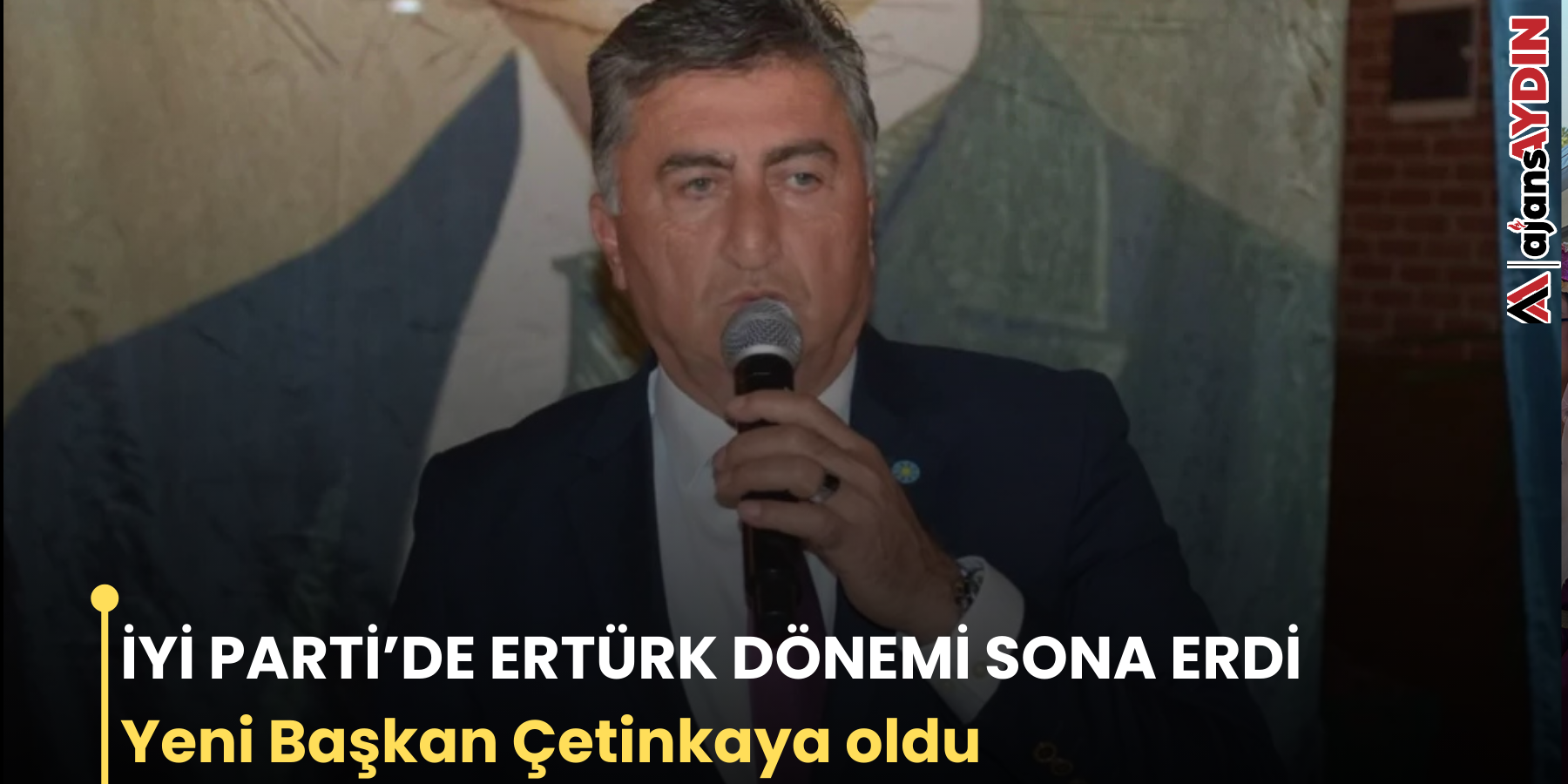 İYİ PARTİ’DE ERTÜRK DÖNEMİ SONA ERDİ Yeni Başkan Çetinkaya oldu