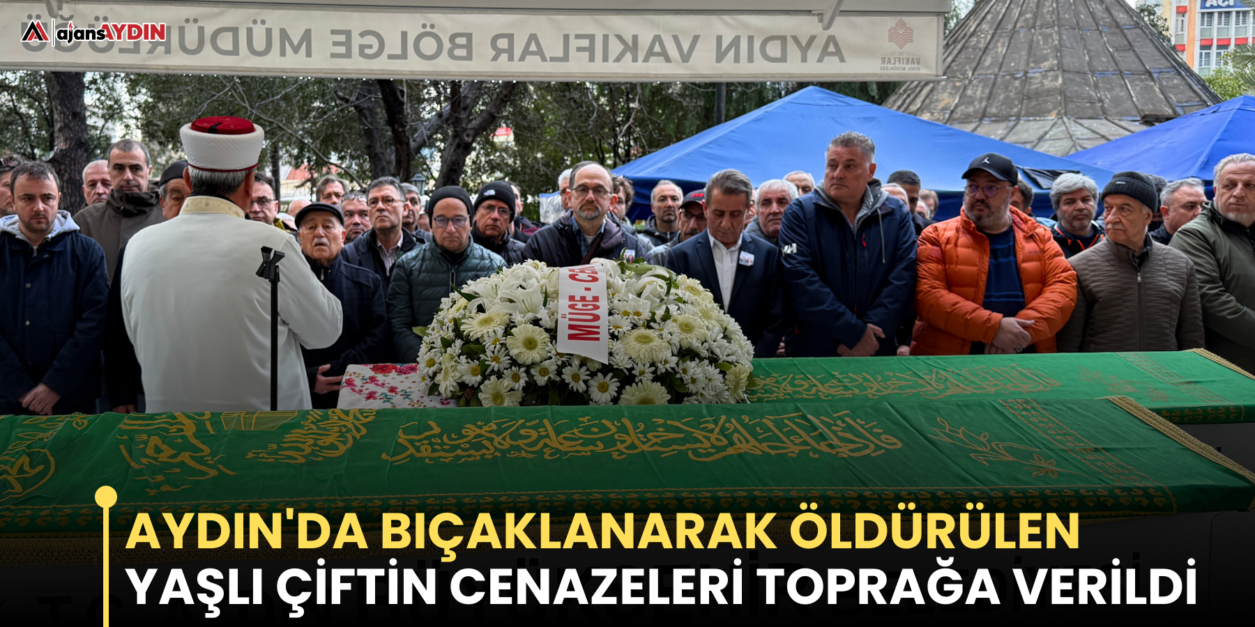 Aydın'da bıçaklanarak öldürülen yaşlı çiftin cenazeleri toprağa verildi