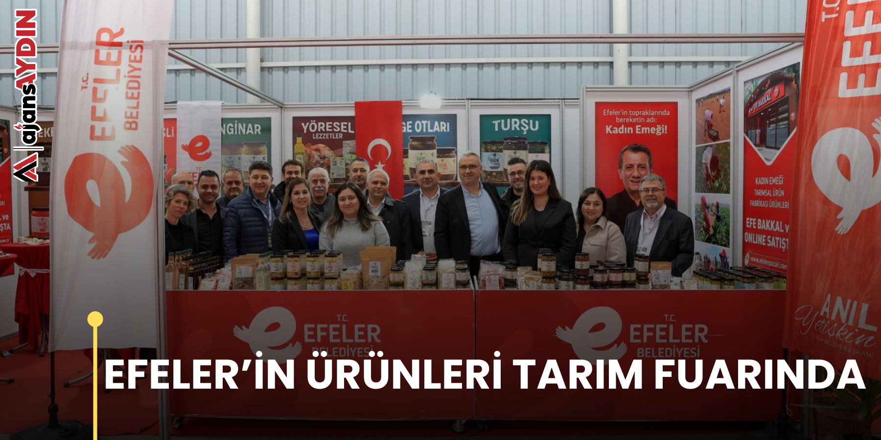 EFELER’İN ÜRÜNLERİ TARIM FUARINDA