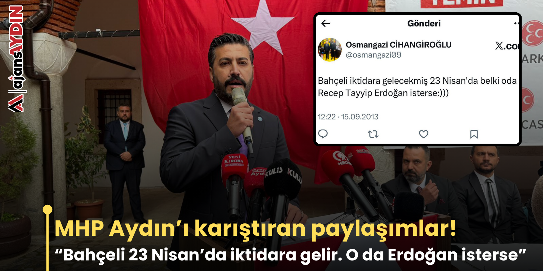 MHP Aydın’ı karıştıran paylaşımlar!  “Bahçeli 23 Nisan’da iktidara gelir. O da Erdoğan isterse”