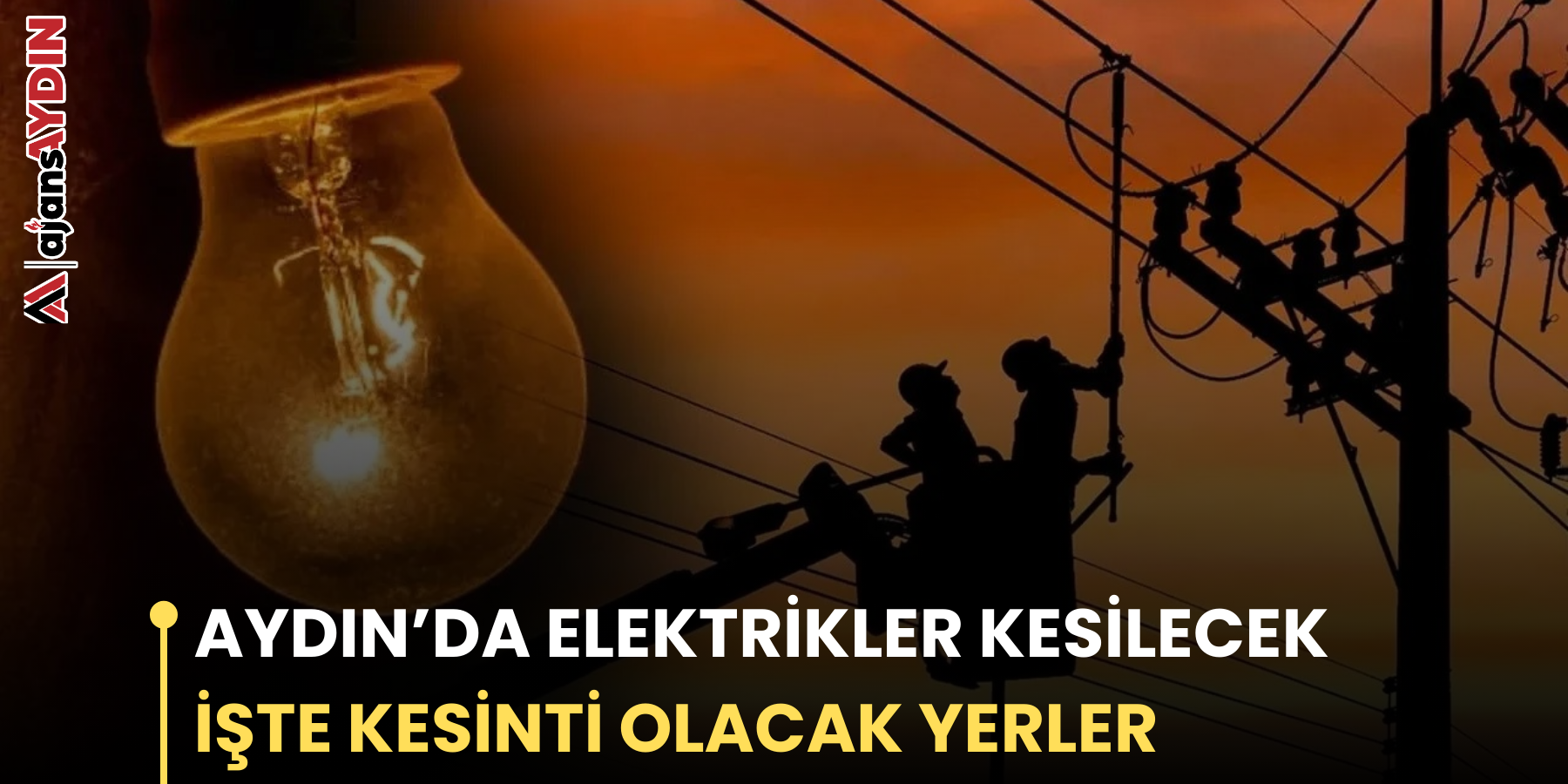 AYDIN’DA ELEKTRİKLER KESİLECEK
