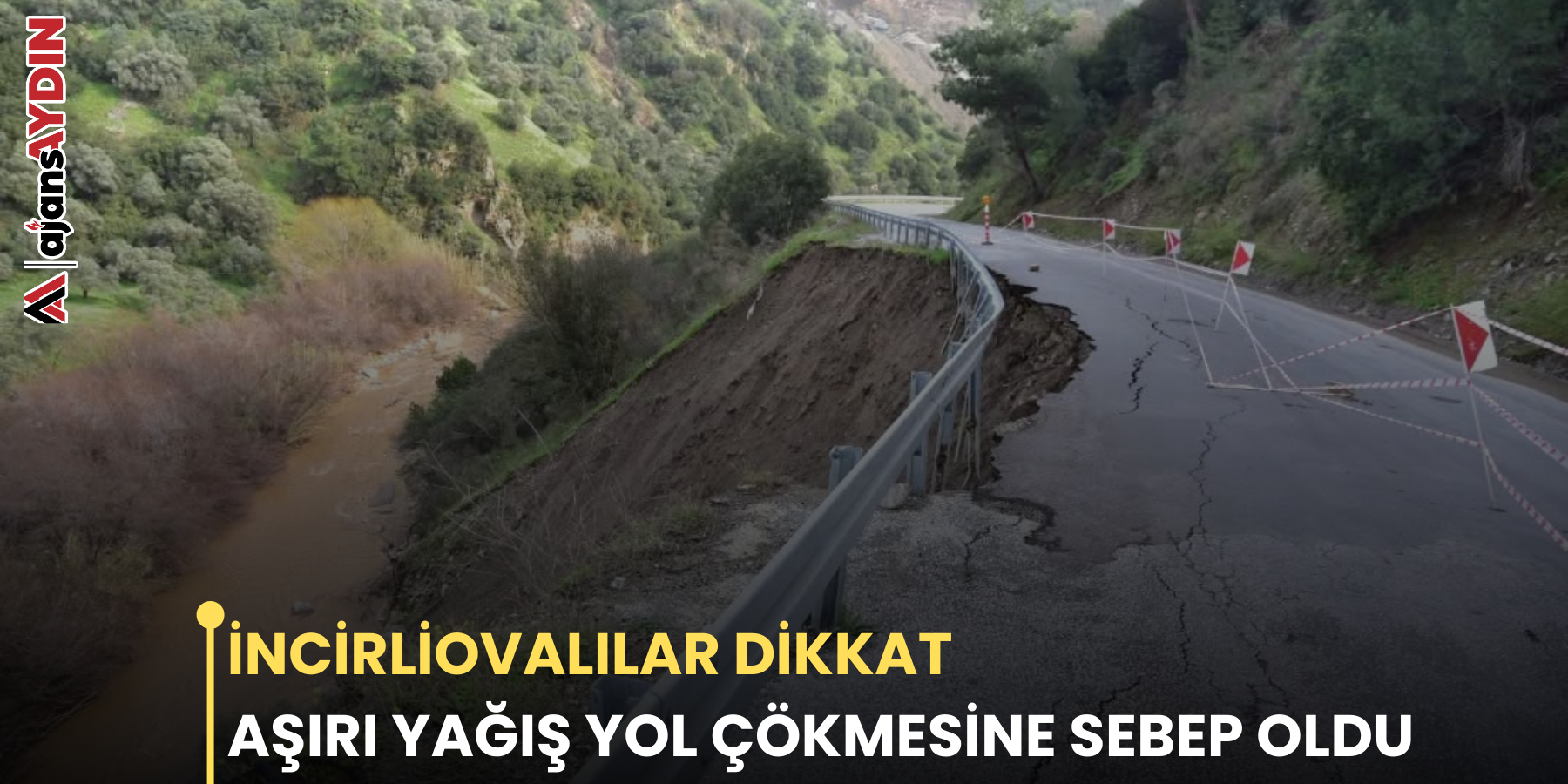 İNCİRLİOVALILAR DİKKAT AŞIRI YAĞIŞ YOL ÇÖKMESİNE SEBEP OLDU