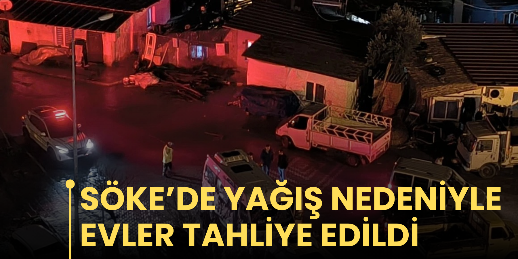 Söke’de yağış nedeniyle evler tahliye edildi