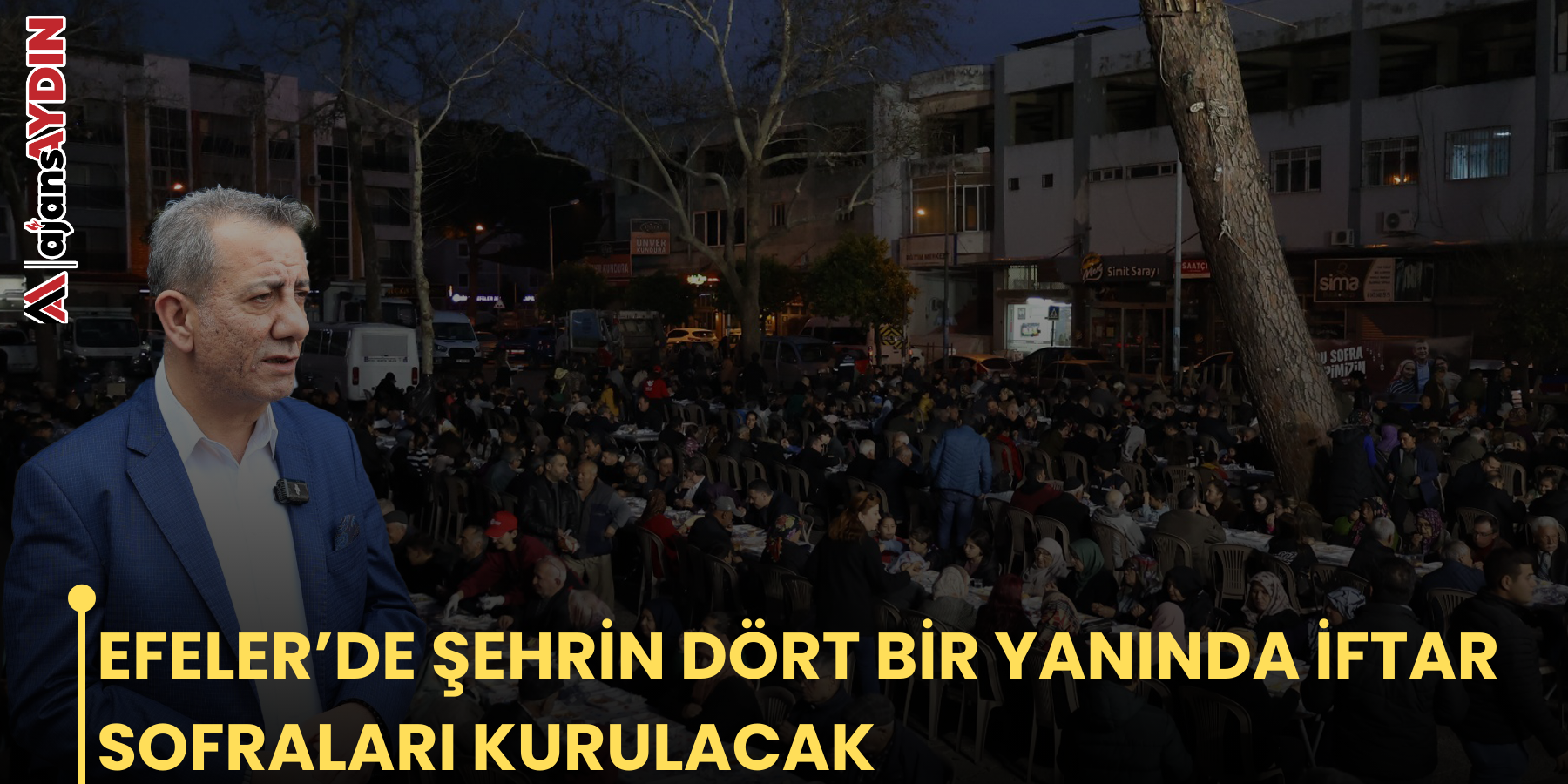 EFELER’DE ŞEHRİN DÖRT BİR YANINDA İFTAR SOFRALARI KURULACAK