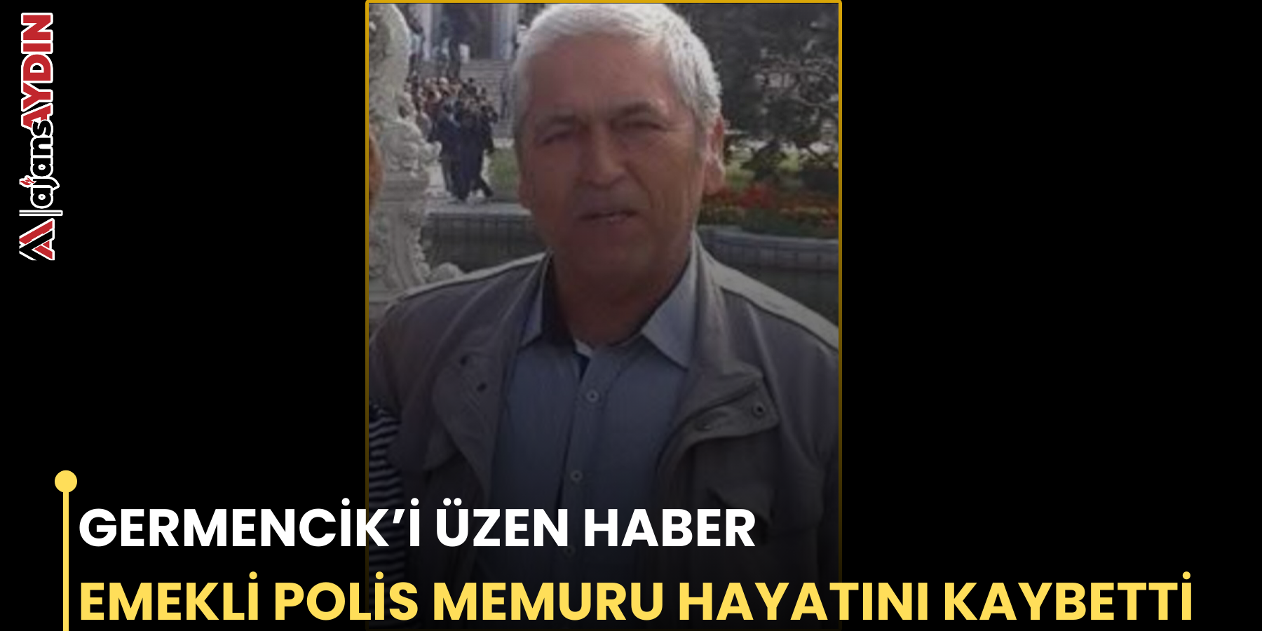 GERMENCİK’İ ÜZEN HABER