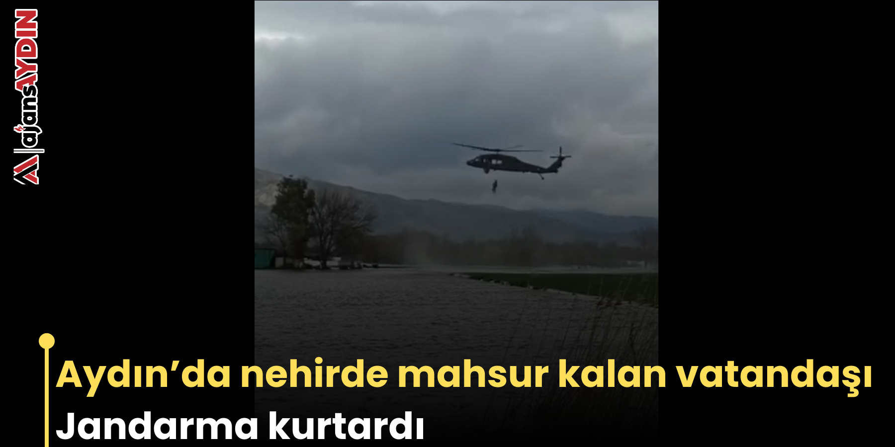 Aydın’da nehirde mahsur kalan vatandaşı Jandarma kurtardı