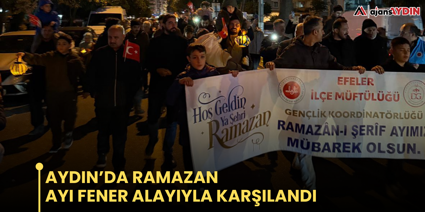 Aydın’da ramazan ayı fener alayıyla karşılandı