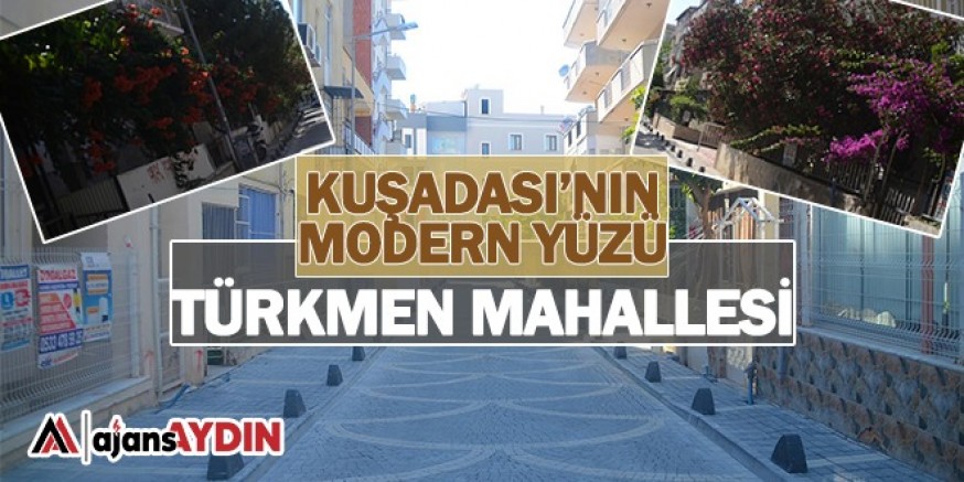 Kuşadası'nın Modern Yüzü Türkmen Mahallesi