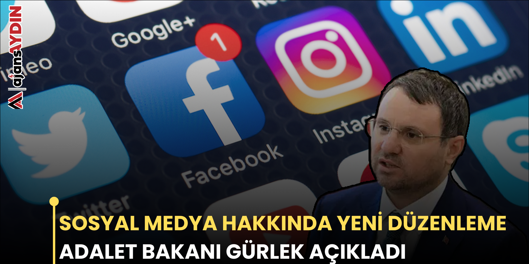SOSYAL MEDYA HAKKINDA YENİ DÜZENLEME ADALET BAKANI GÜRLEK AÇIKLADI