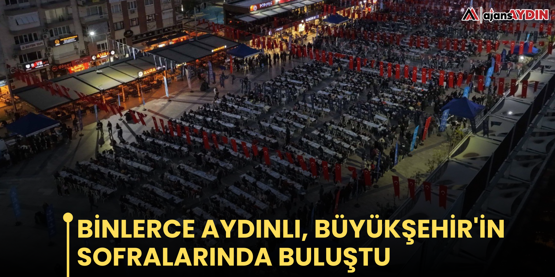 Binlerce Aydınlı, Büyükşehir'in sofralarında buluştu