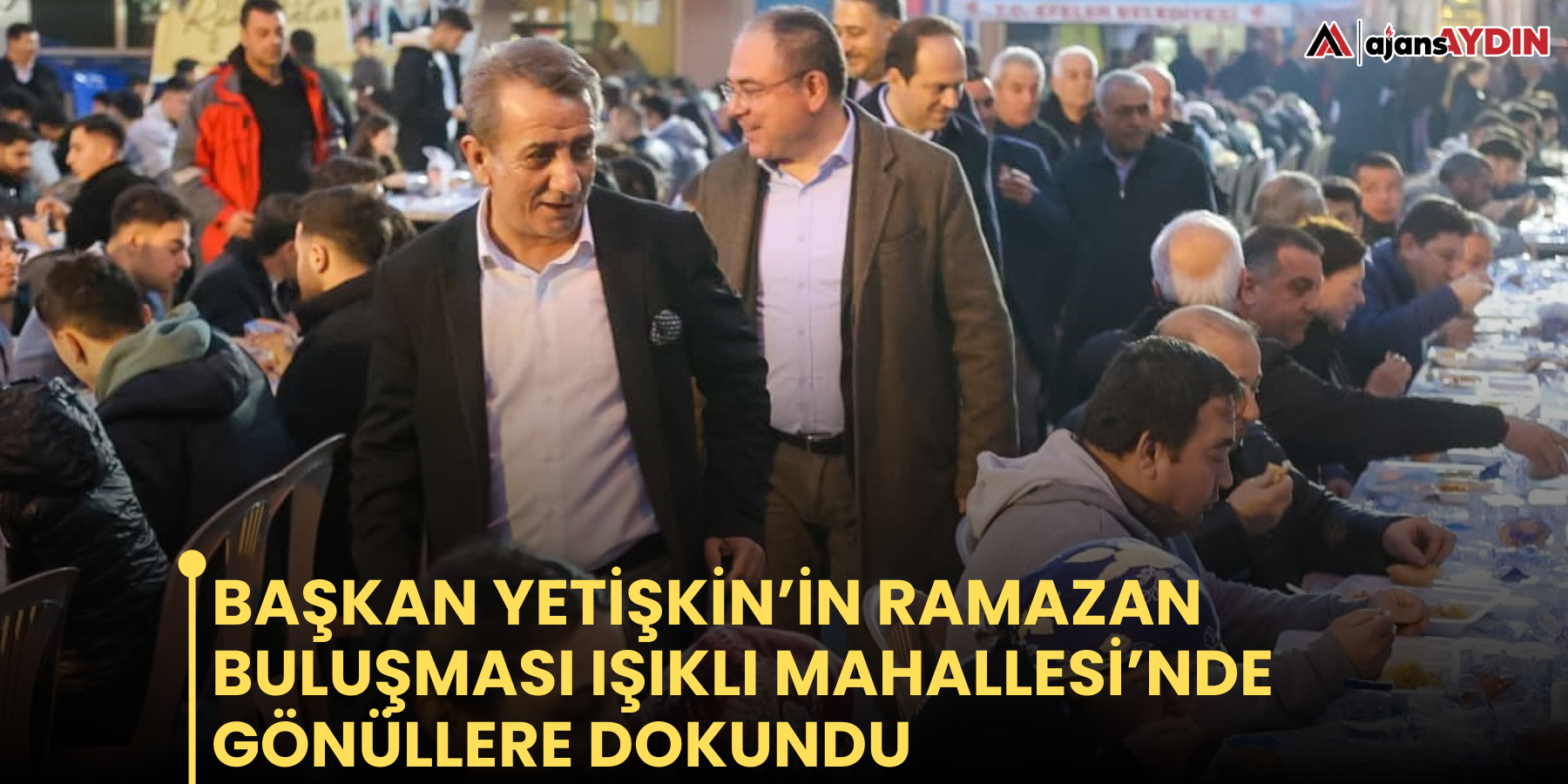 Başkan Yetişkin’in Ramazan Buluşması Işıklı Mahallesi’nde Gönüllere Dokundu